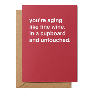 "You're Aging Like Fine Wine" Birthday Card