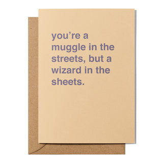 "Muggle in the Streets, Wizard in the Sheets" Valentines Card