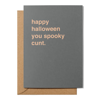 "Happy Halloween You Spooky Cunt" Greeting Card