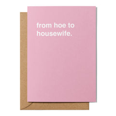 "From Hoe To Housewife" Wedding Card