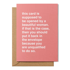 "Supposed to Be Opened By a Beautiful Woman" Greeting Card