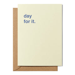 "Day for It" Greeting Card