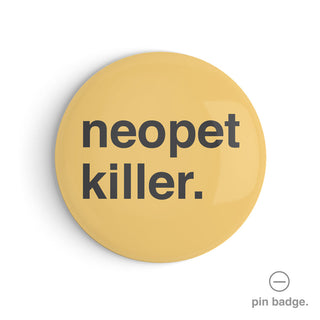 "Neopet Killer" Pin Badge