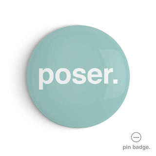 "Poser" Pin Badge