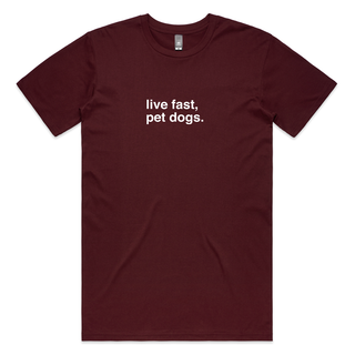 "Live Fast, Pet Dogs" T-Shirt