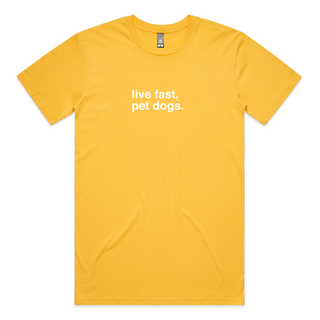 "Live Fast, Pet Dogs" T-Shirt