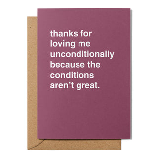"Thanks for Loving Me Unconditionally" Greeting Card