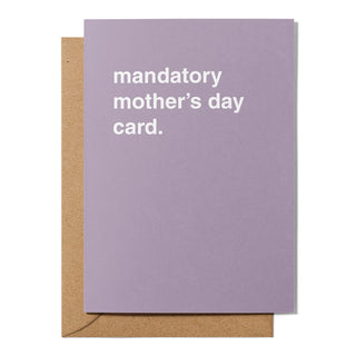 "Mandatory" Mother's Day Card