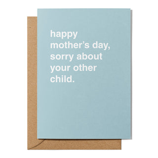 "Sorry About Your Other Child" Mother's Day Card