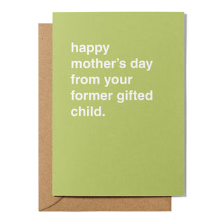 "From Your Former Gifted Child" Mother's Day Card