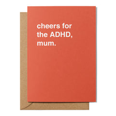 "Cheers for the ADHD, Mum" Mother's Day Card
