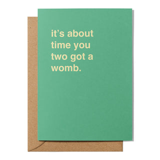 "It's About Time You Two Got a Womb" Newborn Card