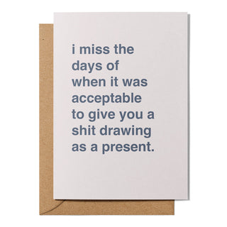 "Acceptable To Give You a Shit Drawing as a Present" Greeting Card