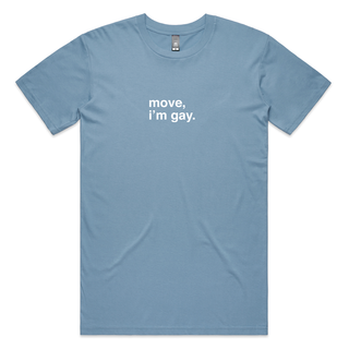 "Move, I'm Gay" T-Shirt