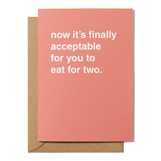 "It's Finally Acceptable To Eat For Two" Pregnancy Card
