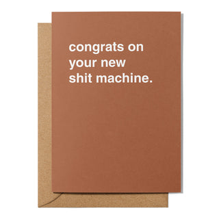 "Congrats on Your New Shit Machine" Newborn Card