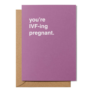 "You're IVF-ing Pregnant" Pregnancy Card