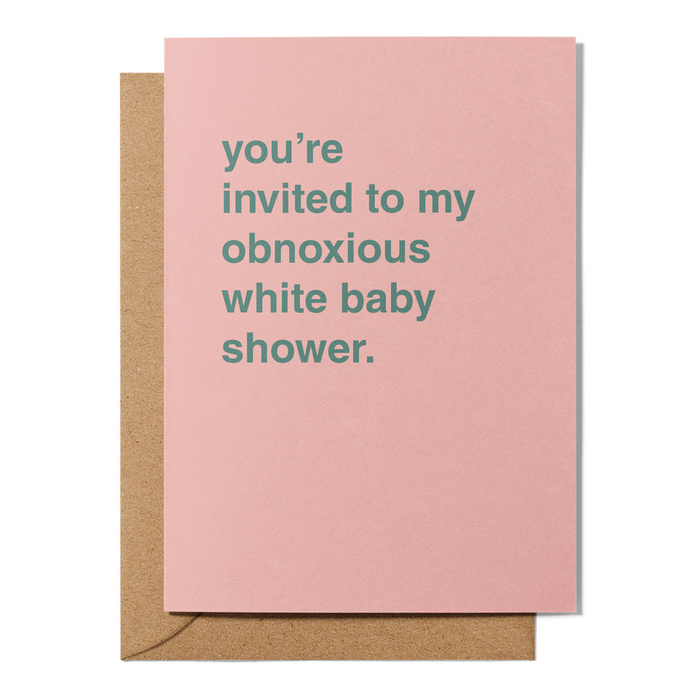 "You're Invited To My Obnoxious White Baby Shower" Pregnancy Card