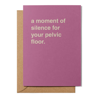 "A Moment of Silence For Your Pelvic Floor" Newborn Card