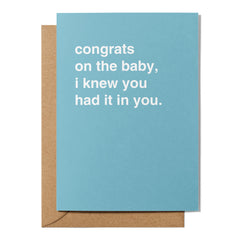"I Knew You Had It in You" Newborn Card