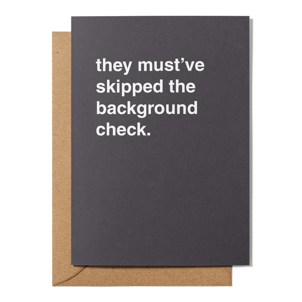"Skipped the Background Check" New Job Card