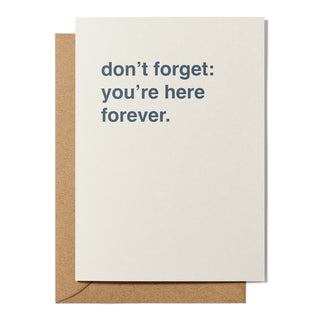 "Don't Forget: You're Here Forever" New Job Card