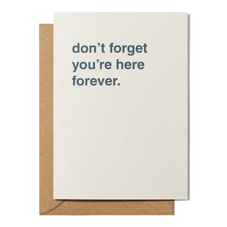 "Don't Forget You're Here Forever" New Job Card