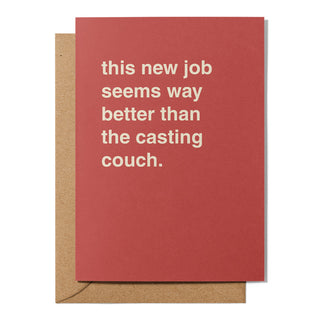 "Way Better Than the Casting Couch" New Job Card