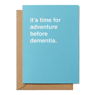 "It's Time for Adventure Before Dementia" Farewell Card