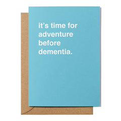 "It's Time for Adventure Before Dementia" Farewell Card
