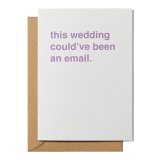 "This Wedding Could've Been an Email" Wedding Card