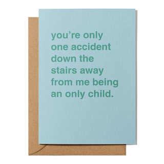 "One Accident Away From Me Being an Only Child" Greeting Card