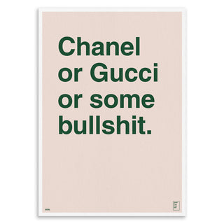"Chanel or Gucci or Some Shit" Art Print
