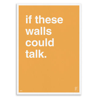"If These Walls Could Talk" Art Print