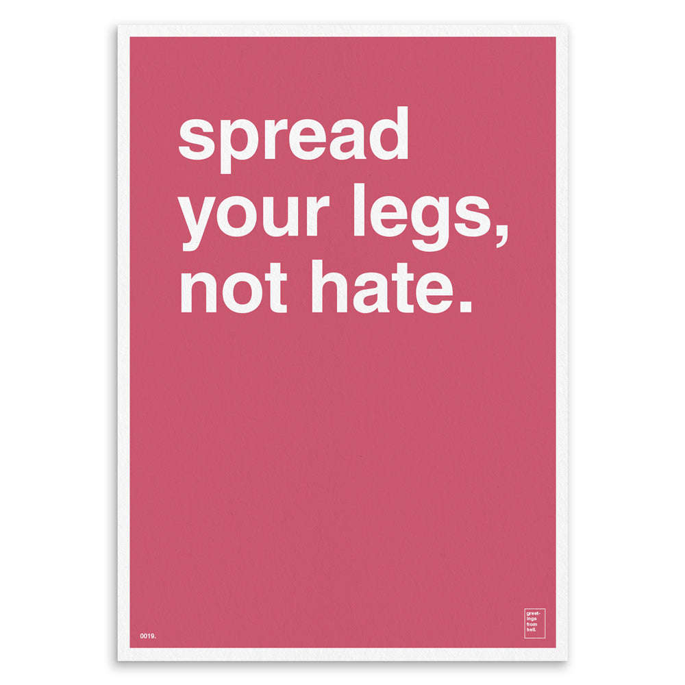 Spread Your Legs Not Hate Art Print Greetings From Hell 