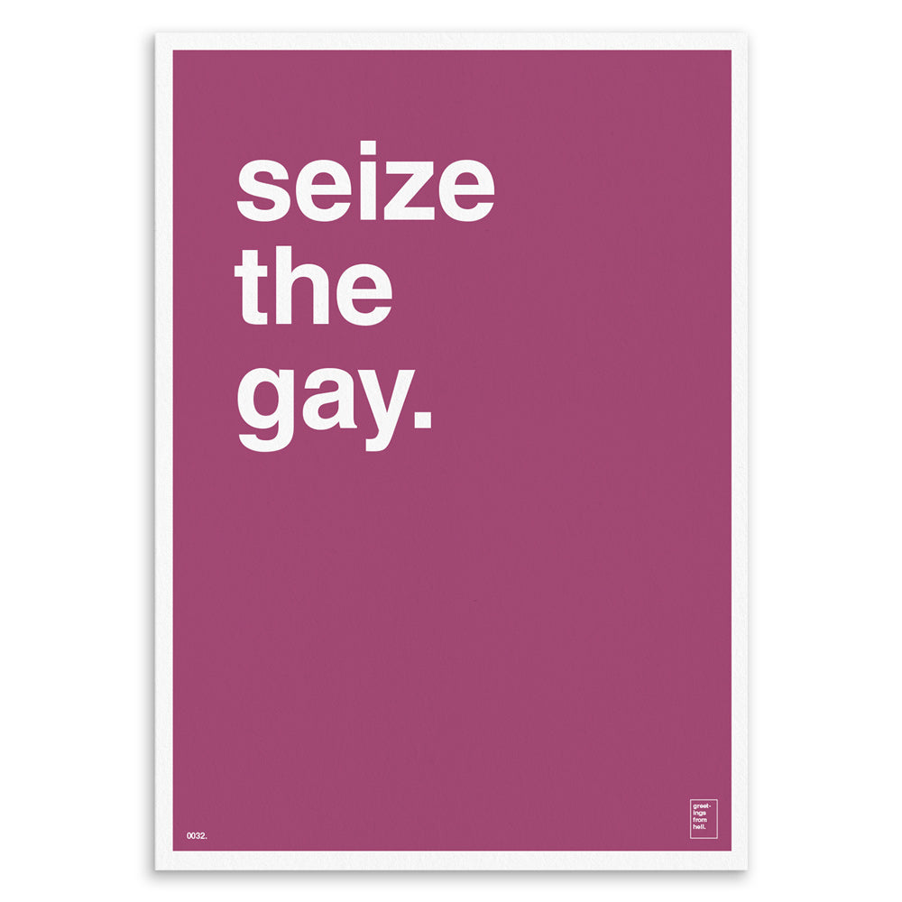 "Seize The Gay" Art Print