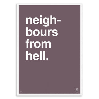 "Neighbours From Hell" Art Print