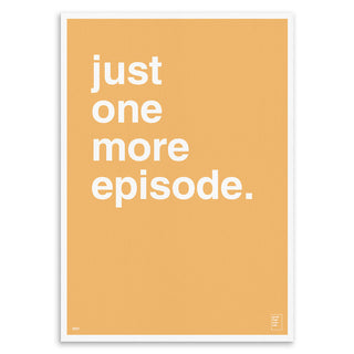 "Just One More Episode" Art Print
