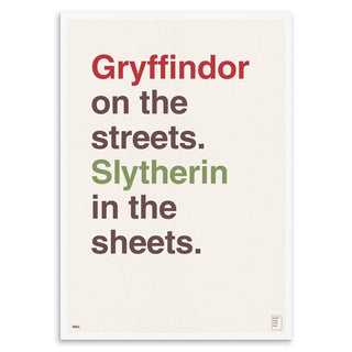 "Gryiffindor on the Streets, Slytherin in the Sheets" Art Print