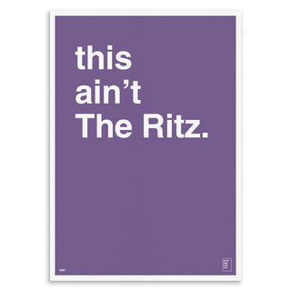 "This Ain't The Ritz" Art Print