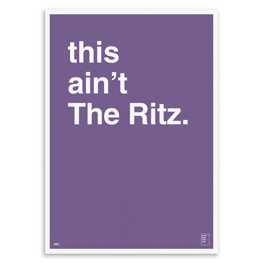 "This Ain't The Ritz" Art Print