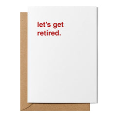 "Let's Get Retired" Retirement Card