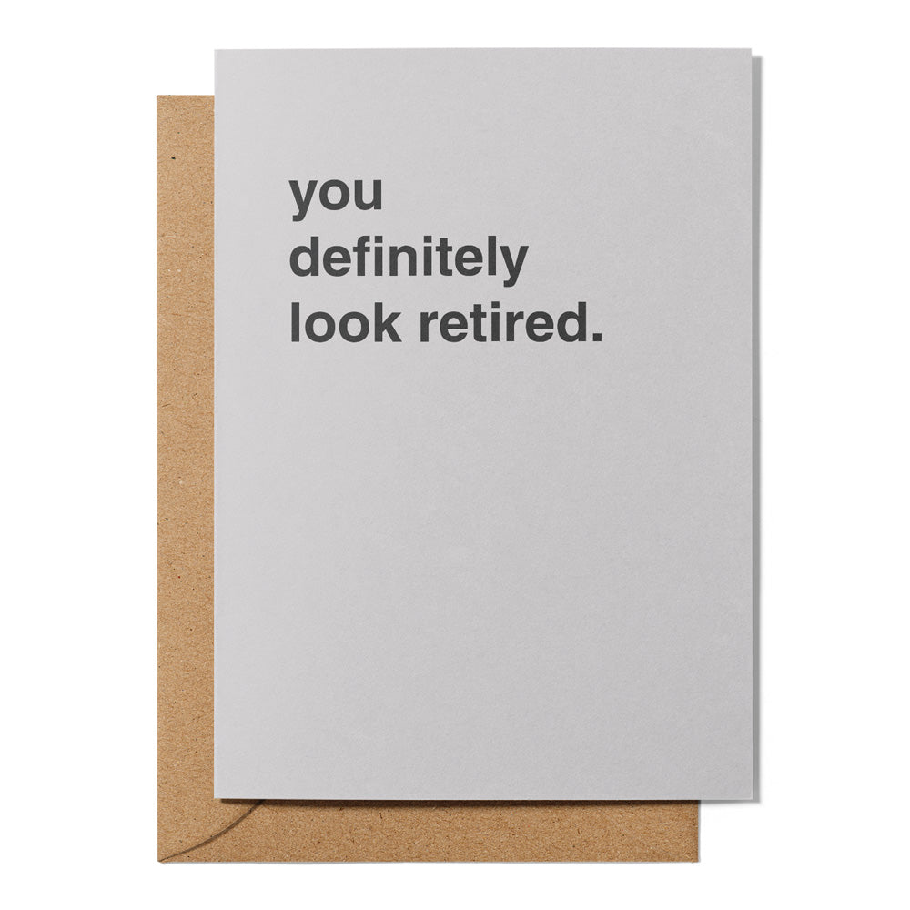 "You Definitely Look Retired" Retirement Card