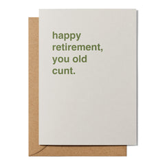 "Happy Retirement, You Old Cunt" Retirement Card
