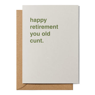 "Happy Retirement You Old Cunt" Retirement Card
