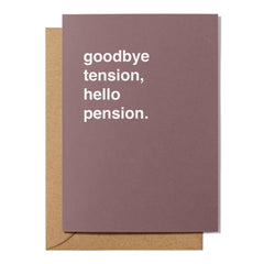 "Goodbye Tension, Hello Pension" Retirement Card