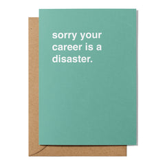 "Sorry Your Career is a Disaster" Sympathy Card