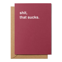 "Shit, That Sucks" Sympathy Card