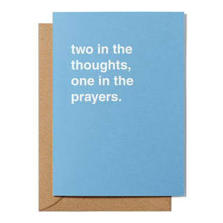 "Two in the Thoughts, One in the Prayers" Sympathy Card