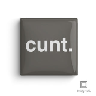 "Cunt" Square Fridge Magnet